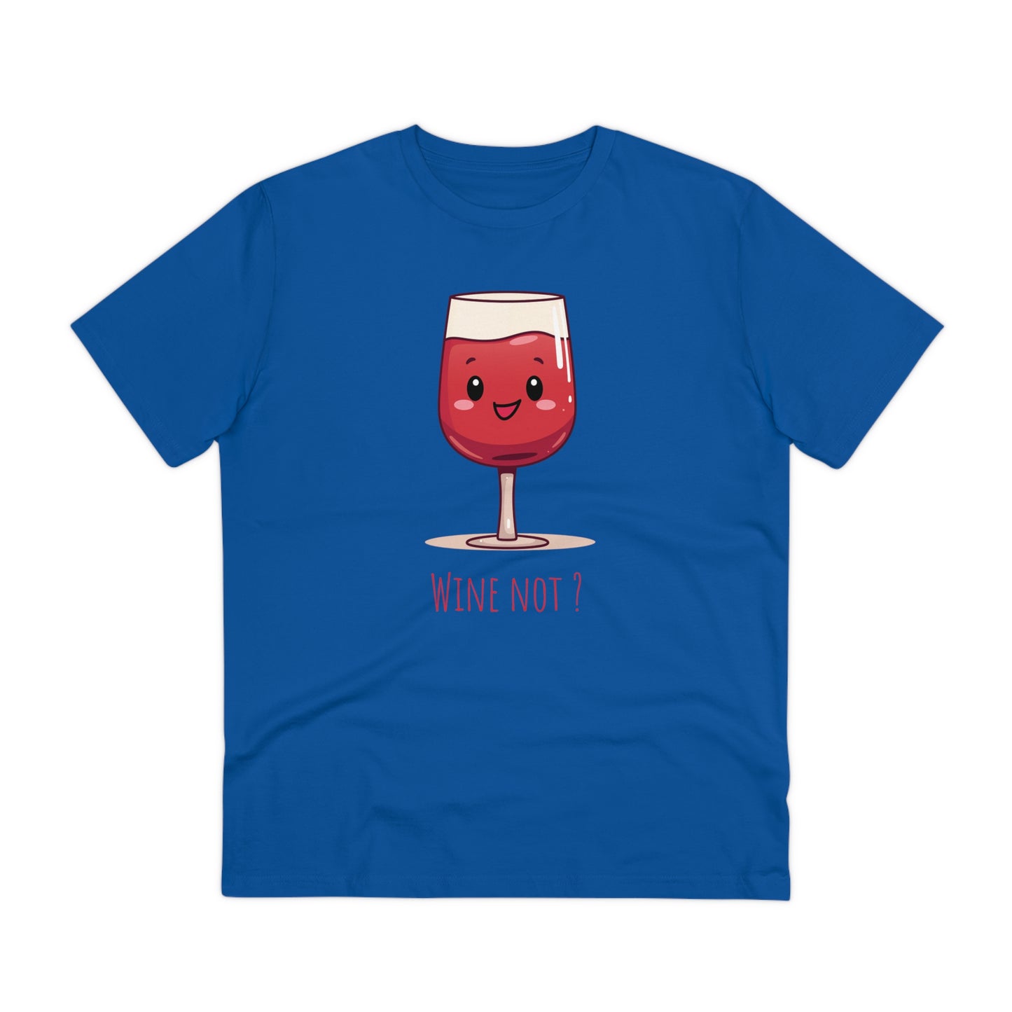 Eco-Friendly 'Wine Not?' T-Shirt - Cute Red Wine Glass Design, Unisex