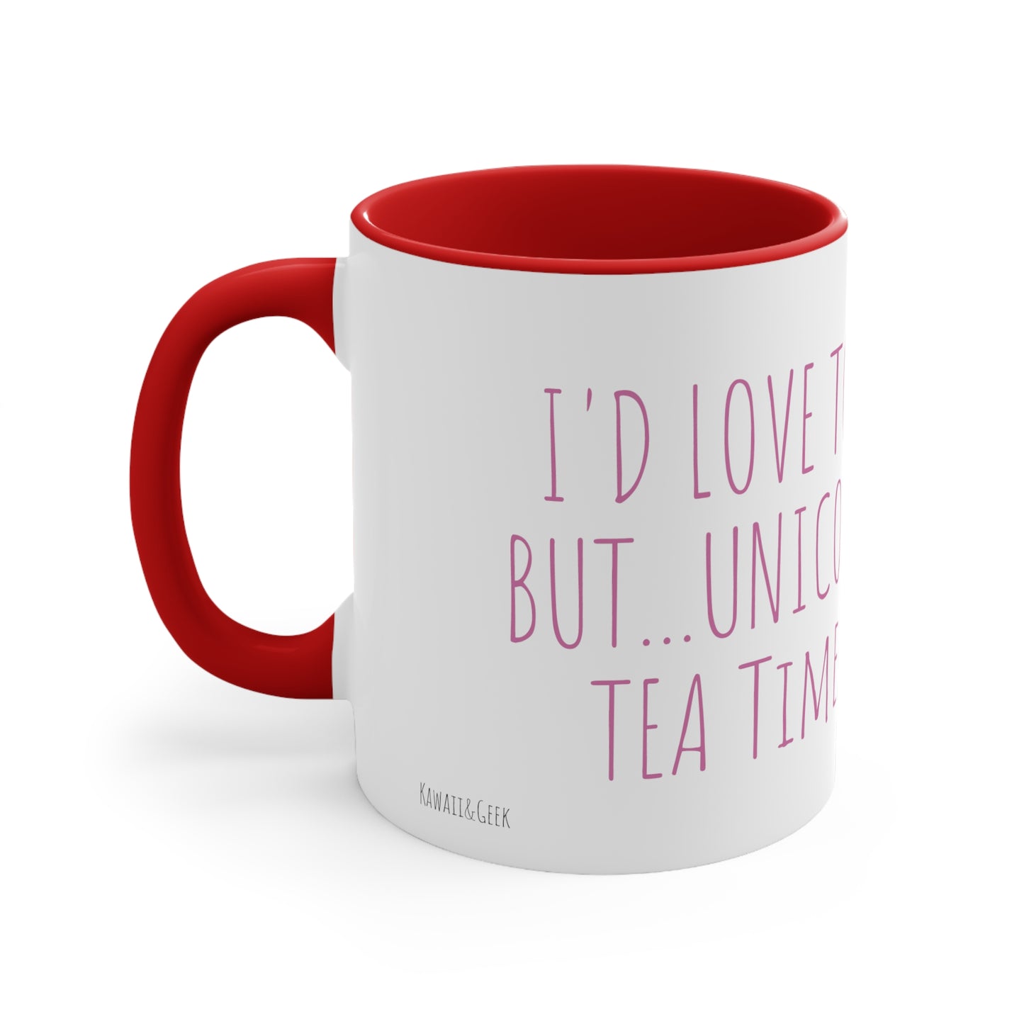 Cute Unicorn Mug : "I'd Love To, But... Unicorn Tea Time"