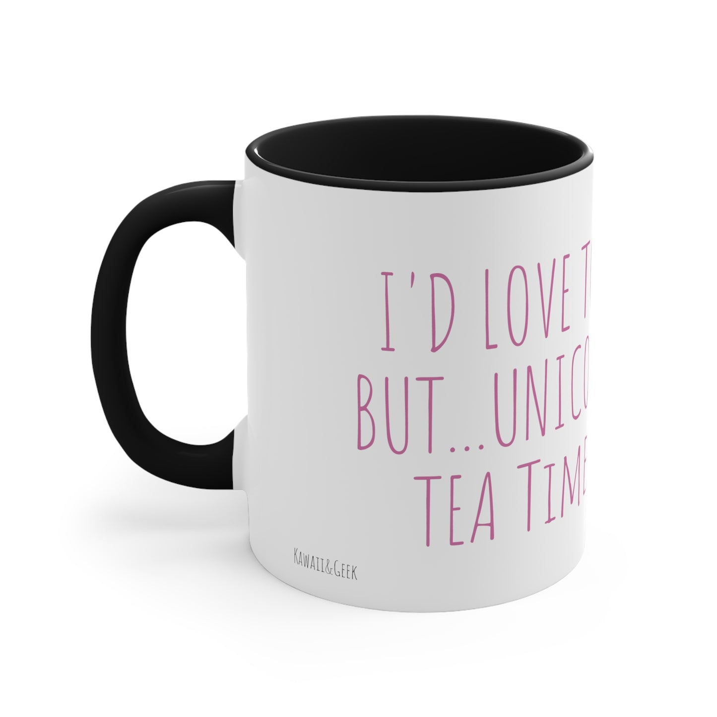 Cute Unicorn Mug : "I'd Love To, But... Unicorn Tea Time"