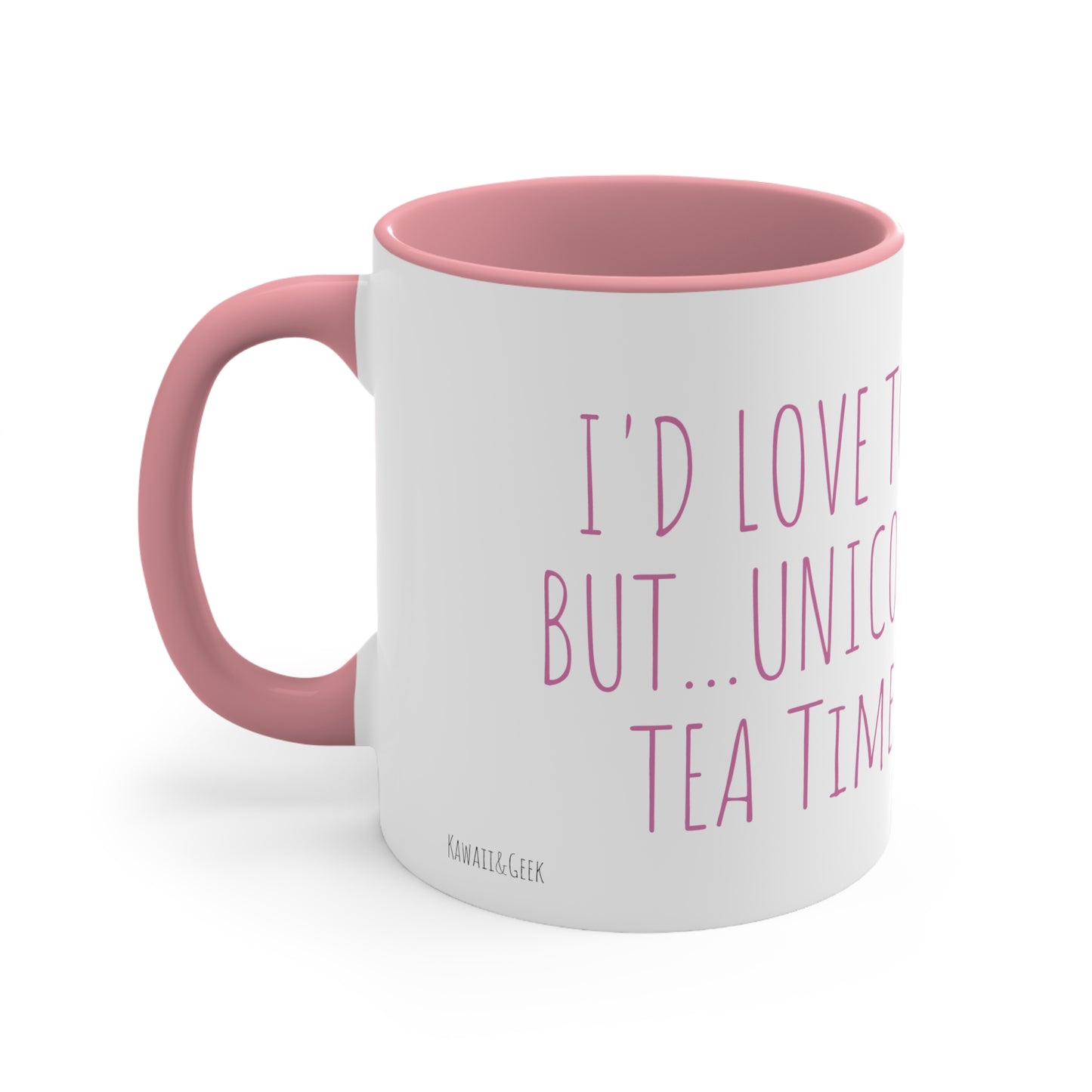 Cute Unicorn Mug : "I'd Love To, But... Unicorn Tea Time"